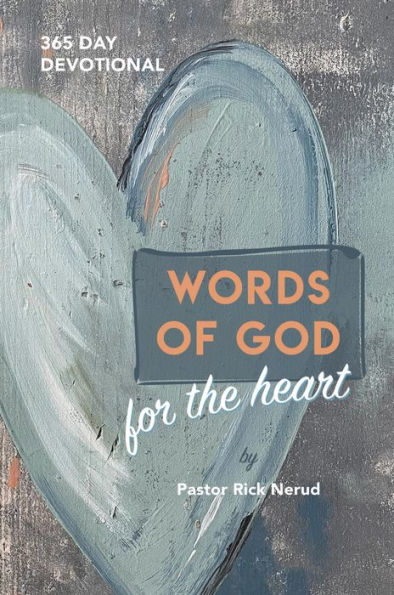 Words of God for the Heart: The Bible in 365 Words