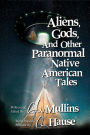 Aliens, Gods, and Other Paranormal Native American Tales
