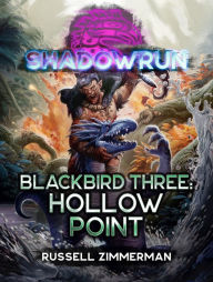 Title: Shadowrun: Blackbird Three: Hollow Point, Author: Russell Zimmerman