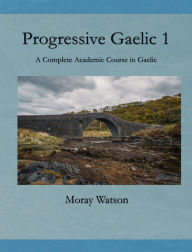 Title: Progressive Gaelic 1, Author: Moray Watson