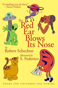 Title: The Red Ear Blows Its Nose: Poems for Children and Others, Author: Robert Schechter
