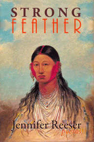 Title: Strong Feather: Poems, Author: Jennifer Reeser