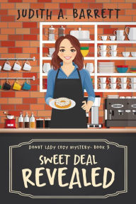 Title: Sweet Deal Revealed, Author: Judith A. Barrett