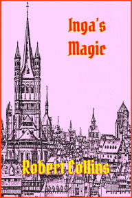 Title: Inga's Magic, Author: Robert L. Collins