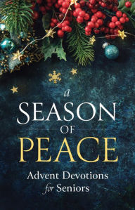 Title: A Season of Peace 2022: Advent Devotions for Seniors, Author: Mark Zimmerman