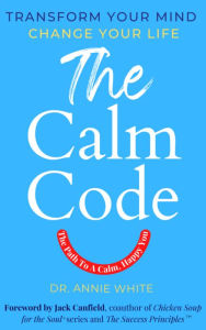 Title: The Calm Code: Transform Your Mind, Change Your Life, Author: Jack Canfield