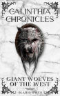 Calinthia Chronicles: Giant Wolves of the West