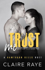 Title: Trust Me: Adam & Mila #2, Author: Claire Raye