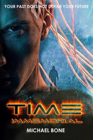 Title: Time Immemorial, Author: Michael Bone