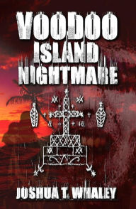 Title: Voodoo Island Nightmare, Author: Joshua T. Whaley