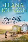 The Day He Drove By: Sweet Contemporary Romance