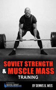 Title: Soviet Strength & Muscle Mass Training, Author: Dennis Weis