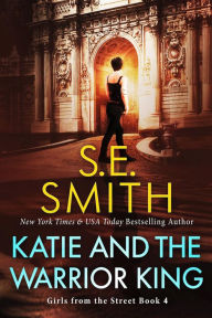 Title: Katie and the Warrior King, Author: S. E. Smith