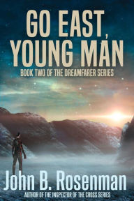 Title: Go East, Young Man, Author: John B. Rosenman