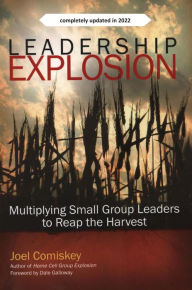 Title: Leadership Explosion: Multiplying Cell Group Leaders for the Harvest, Author: Joel Comiskey