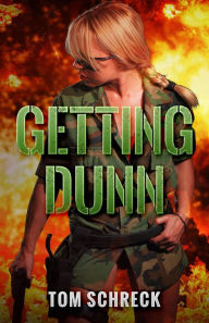 Title: Getting Dunn, Author: Tom Schreck