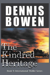 Title: The Kindred Heritage, Author: Dennis Bowen