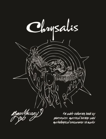 Chrysalis: An adult coloring book of portraits, mystical beings and mythological creatures in masks