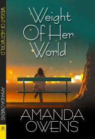 Title: Weight of her World, Author: Amanda Owens