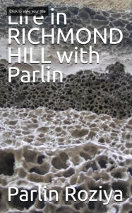 Title: Life in RICHMOND HILL with Parlin, Author: Parlin Rozii