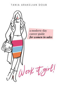 Title: Work It, Girl!, Author: Tania Arakelian Doub