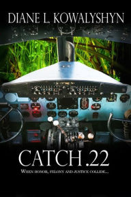 Title: Catch .22, Author: Diane L. Kowalyshyn