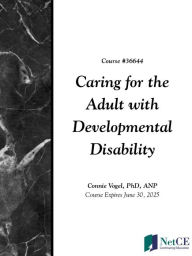 Title: Caring for the Adult with Developmental Disability, Author: Connie Vogel