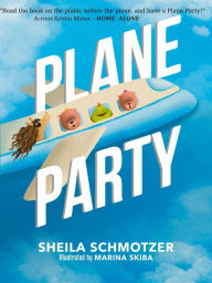 Title: Plane Party, Author: Sheila Schmotzer