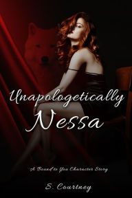 Title: Unapologetically Nessa, Author: S Courtney