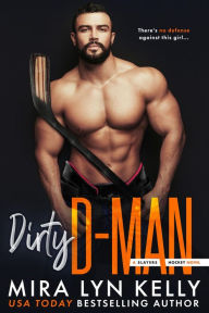 Title: Dirty D-Man: A Slayers Hockey Novel, Author: Mira Lyn Kelly