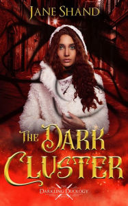 Title: The Dark Cluster: An epic young adult fantasy with magic, mystery and adventure, Author: Jane Shand