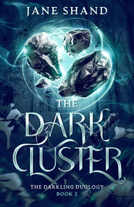 Title: The Dark Cluster: An epic young adult fantasy with magic, mystery and adventure, Author: Jane Shand