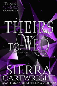 Title: Theirs to Wed, Author: Sierra Cartwright