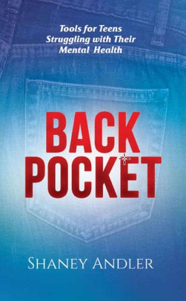 Back Pocket: Tools for Teens Struggling with Their Mental Health