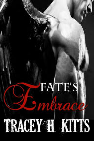 Title: Fate's Embrace, Author: Tracey H. Kitts