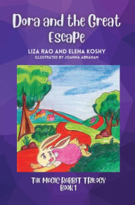 Title: Dora and the Great Escape: Magic Rabbit Trilogy Book 1, Author: Liza Rao