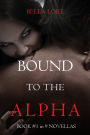 Bound to the Alpha: Book #1 in 9 Novellas by Bella Lore