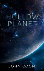 Title: Hollow Planet, Author: John Coon