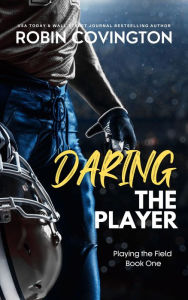 Title: Daring the Player, Author: Robin Covington