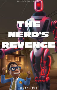 Title: The Nerd's Revenge, Author: Teray Perry