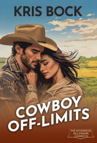 Title: Cowboy Off-Limits, Author: Kris Bock