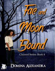 Title: Fae and Moon Bound, Author: Domina Alexandra