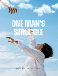 Title: One Man's Struggle: Journey for Redemption, Author: Melinda E. Nigro