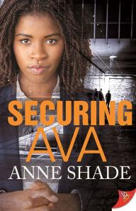 Title: Securing Ava, Author: Anne Shade