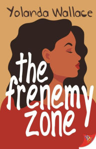 Title: The Frenemy Zone, Author: Yolanda Wallace