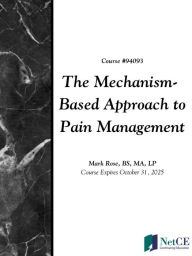 Title: The Mechanism-Based Approach to Pain Management, Author: NetCE