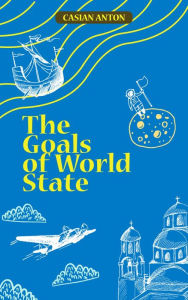 Title: The Goals of World State, Author: Casian Anton