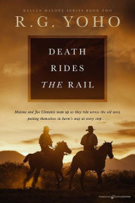 Title: Death Rides the Rail, Author: R. G. Yoho