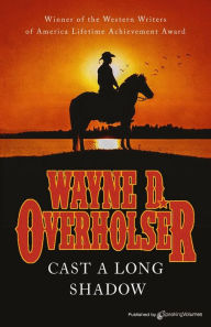 Title: Cast a Long Shadow, Author: Wayne D. Overholser