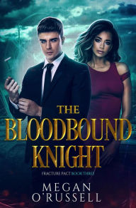 Title: The Bloodbound Knight, Author: Megan O'russell